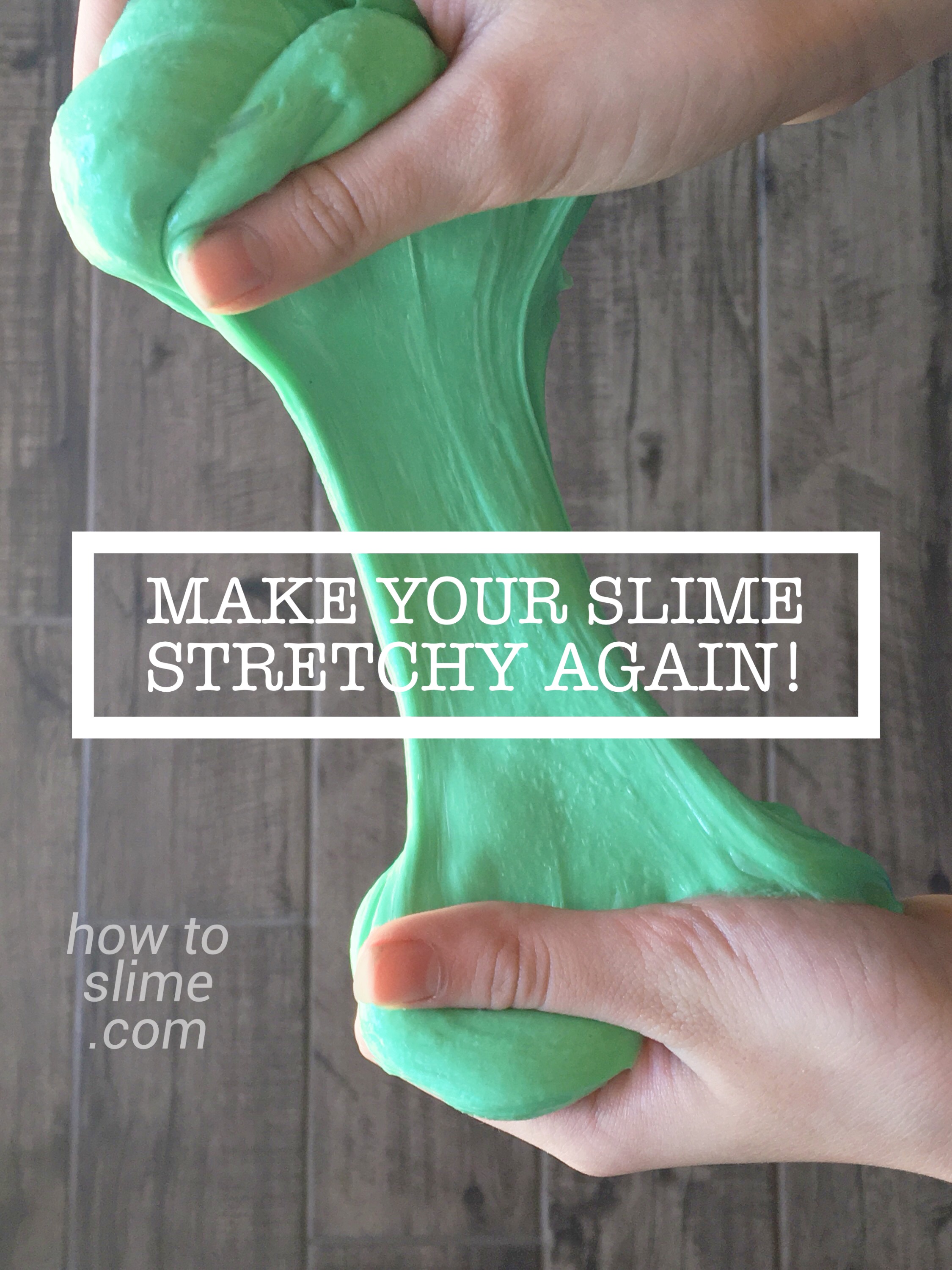 How to make your slime stretchy again