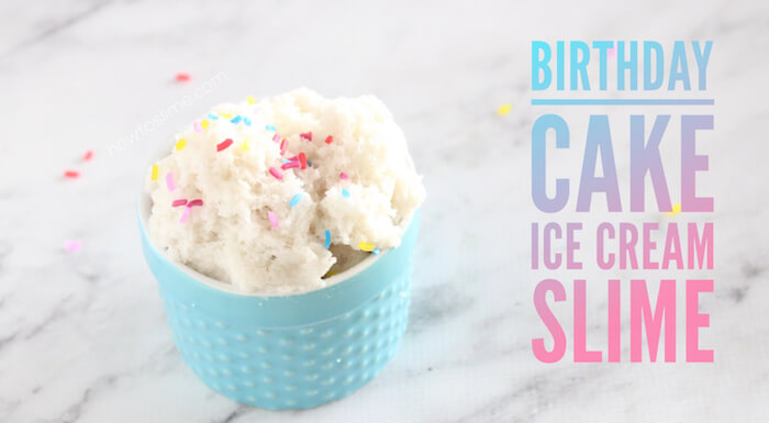 how to make birthday cake ice cream slime